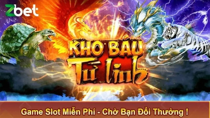 kho bau tu linh zbet 3 Kho Báu Tứ Linh Zbet – Cổng Game Nổ Hũ Đổi Thưởng Uy TínKho Báu Tứ Linh Zbet – Cổng Game Nổ Hũ Đổi Thưởng Uy Tín